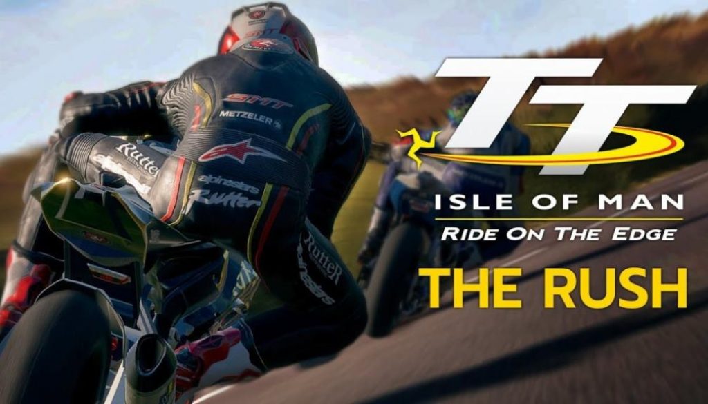 TT Isle Of Man: Ride On The Edge Presents: The Rush