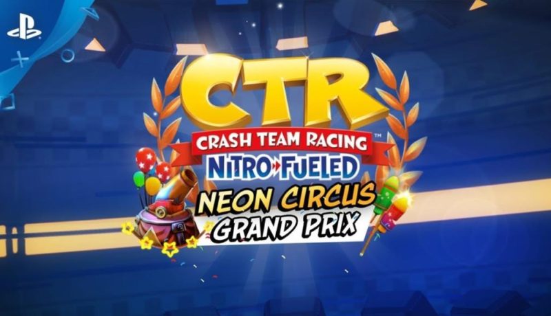Crash Team Racing Nitro-Fueled – Neon Circus Grand Prix