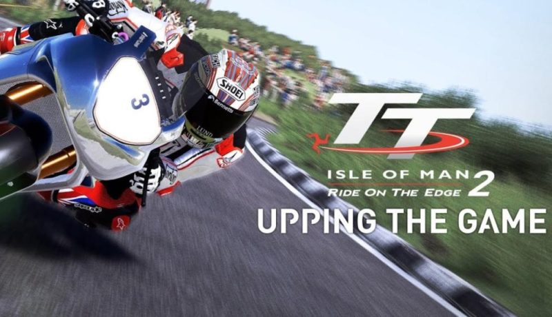TT2 Isle Of Man Coming This March