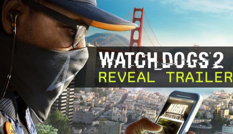 Watch Dogs 2: First Trailers And More